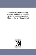 The Sides of the Body and Drug Affinities. Homoeopathic Exercises. by Dr. C. Von Boenninghausen. Edited by Charles J. Hempel, M.D