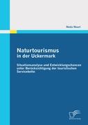 Naturtourismus in der Uckermark: Situationsanalyse und Entwicklungschancen unter Berücksichtigung der touristischen Servicekette