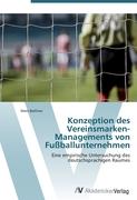 Konzeption des Vereinsmarken-Managements von Fußballunternehmen