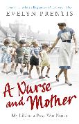 A Nurse and Mother: My Life as a Post-War Nurse