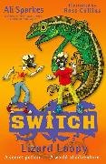 S.W.I.T.C.H: Lizard Loopy