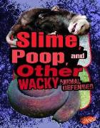 Slime, Poop, and Other Wacky Animal Defenses