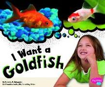 I Want a Goldfish