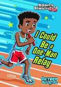 I Could Be a One-Man Relay