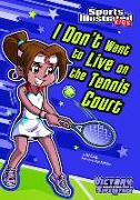 I Don't Want to Live on the Tennis Court