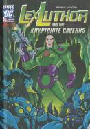 Lex Luthor and the Kryptonite Caverns