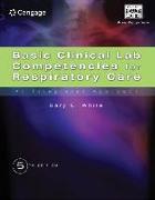 Basic Clinical Lab Competencies for Respiratory Care: An Integrated Approach