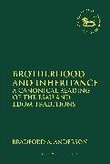 Brotherhood and Inheritance: A Canonical Reading of the Esau and Edom Traditions