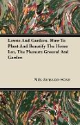 Lawns and Gardens. How to Plant and Beautify the Home Lot, the Pleasure Ground and Garden