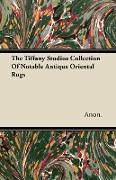 The Tiffany Studios Collection of Notable Antique Oriental Rugs