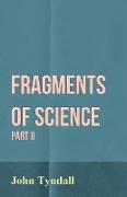 Fragments of Science - Part II