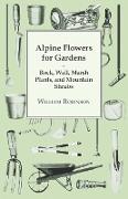 Alpine Flowers for Gardens - Rock, Wall, Marsh Plants, and Mountain Shrubs