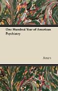 One Hundred Year of American Psychiatry