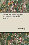 The Art of Counseling - How to Gain and Give Mental Health