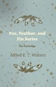 Fur, Feather, and Fin Series - The Partridge