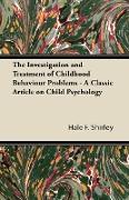 The Investigation and Treatment of Childhood Behaviour Problems - A Classic Article on Child Psychology