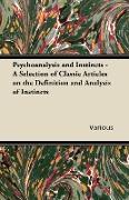 Psychoanalysis and Instincts - A Selection of Classic Articles on the Definition and Analysis of Instincts