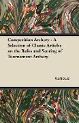 Competition Archery - A Selection of Classic Articles on the Rules and Scoring of Tournament Archery