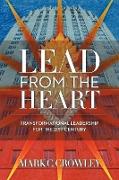 Lead from the Heart: Transformational Leadership for the 21st Century