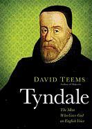 Tyndale: The Man Who Gave God an English Voice