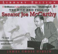 The Rise and Fall of Senator Joe McCarthy