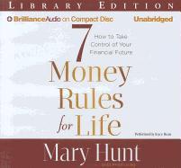 7 Money Rules for Life(r): How to Take Control of Your Financial Future