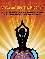 Yoga-Ayurveda Miracle: Ancient Wisdom Spawns World Medical Traditions