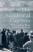 The Accidental Captives: The Story of Seven Women Alone in Nazi Germany