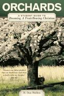 Orchards: A Student Guide to Becoming a Fruit-Bearing Christian