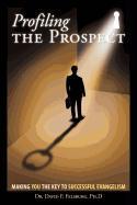 Profiling the Prospect: Making You the Key to Successful Evangelism