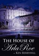 The House of Arla Roe