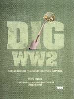 Dig World War II: Rediscovering the Great Wartime Battles