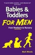 Babies and Toddlers for Men