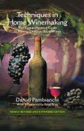 Techniques in Home Winemaking: A Practical Guide to Making Château-Style Wines