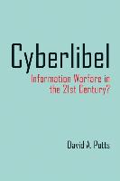 Cyberlibel: Information Warfare in the 21st Century?