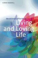 Living and Loving Life: Devotional Reflections