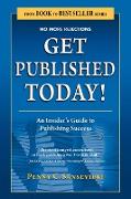 Get Published Today! an Insider's Guide to Publishing Success