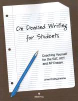 On Demand Writing for Students: Coaching Yourself for the SAT1, ACT Ana AP Essays