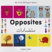 My First Bilingual Book-Opposites (English-Arabic)