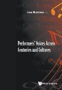 Performers' Voices Across Centuries and Cultures