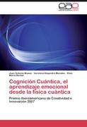 Cognición Cuántica, el aprendizaje emocional desde la física cuántica