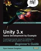 Unity 3.X Game Development by Example Beginner's Guide