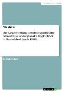 Der Zusammenhang von demographischer Entwicklung und regionaler Ungleichheit in Deutschland (nach 1989)