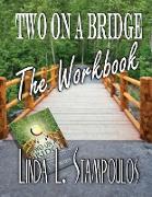 Two on a Bridge the Workbook