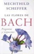Las flores de Bach : preguntas y respuestas