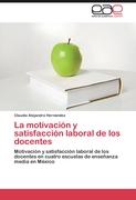 La motivación y satisfacción laboral de los docentes