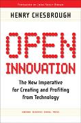 Open Innovation: The New Imperative for Creating and Profiting from Technology