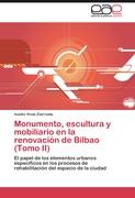 Monumento, escultura y mobiliario en la renovación de Bilbao (Tomo II)
