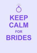 Keep Calm for Brides