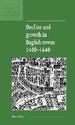 Decline and Growth in English Towns 1400-1640